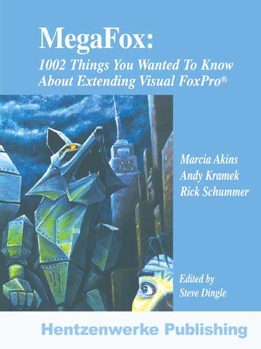 Title details for MegaFox: 1002 Things You Wanted To Know About Extending Visual FoxPro by Marcia Akins - Available